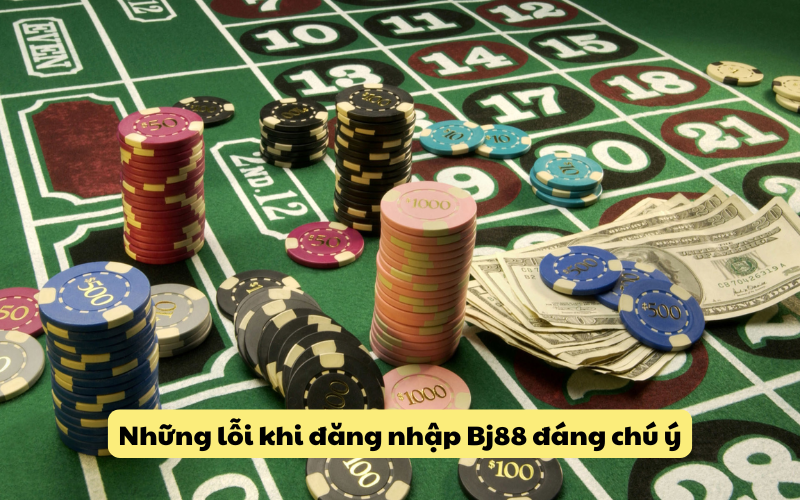 Các lỗi đăng nhập Bj88 thường gặp
