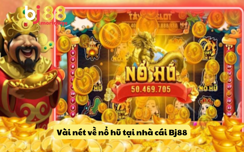 Sảnh nổ hũ Bj88 - Thiên đường giải trí hàng đầu